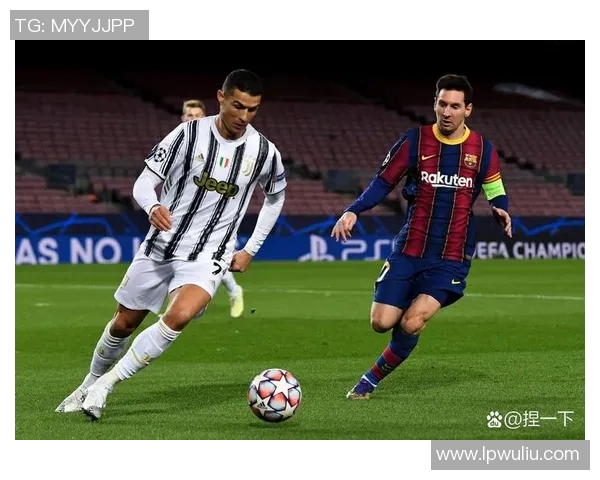 欧洲足球大牌球星崛起记:从梅西到C罗他们的传奇之路 欧洲足球大牌球星崛起记:从梅西到C罗他们的传奇之路